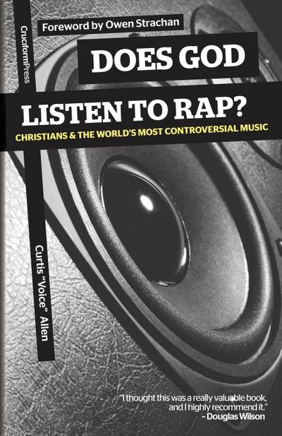 Does God Listen to Rap? Christians and the World’s Most Controversial Music