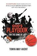 Using God’s Playbook for the Game of Life