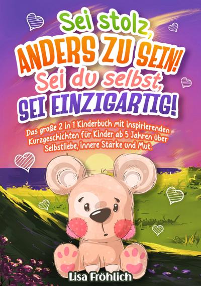 Sei stolz, anders zu sein! - Sei du selbst, sei einzigartig!