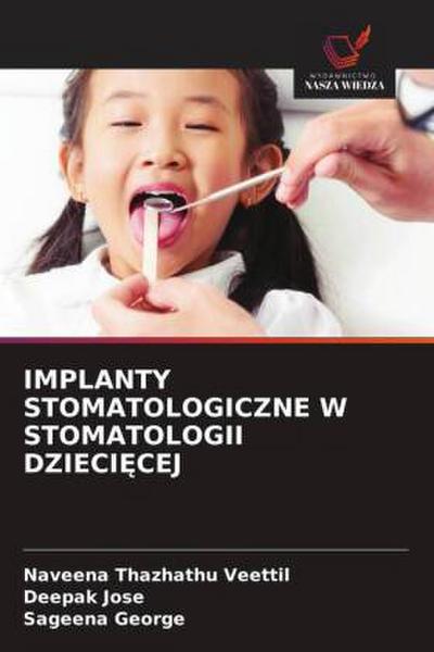 IMPLANTY STOMATOLOGICZNE W STOMATOLOGII DZIECI¿CEJ