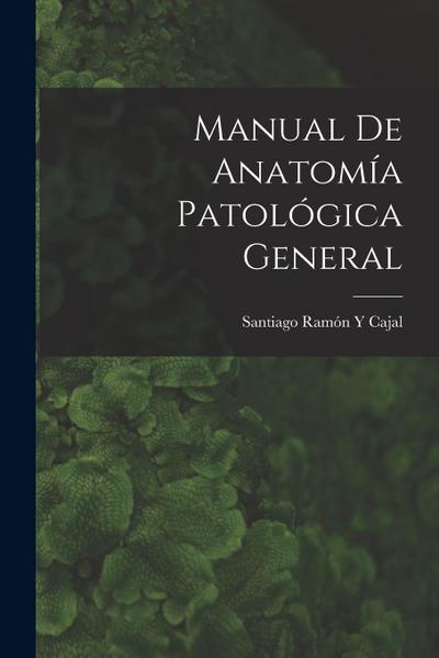 Manual De Anatomía Patológica General