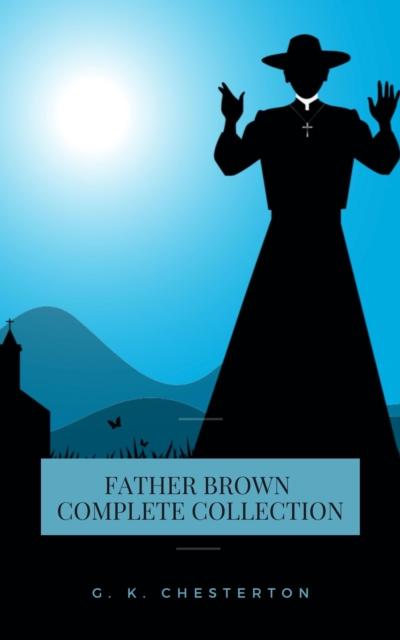 Father Brown (Complete Collection): 53 Murder Mysteries