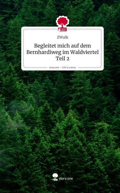 Begleitet mich auf dem Bernhardiweg im Waldviertel Teil 2. Life is a Story - story.one