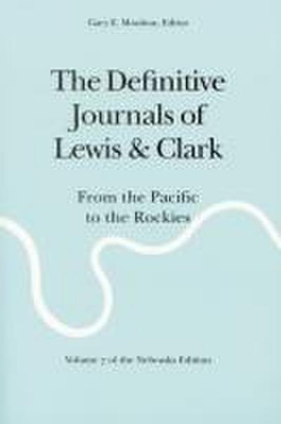 The Definitive Journals of Lewis and Clark, Vol 7