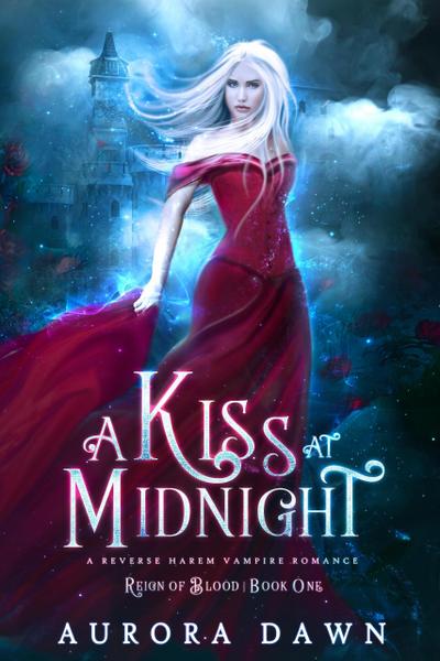 A Kiss at Midnight (Reign of Blood, #1)
