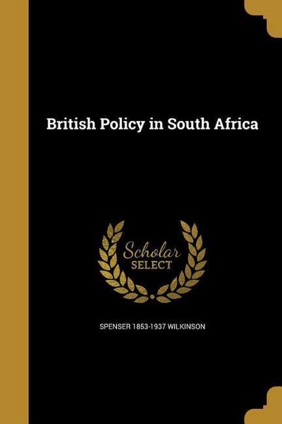 BRITISH POLICY IN SOUTH AFRICA