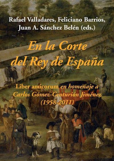 En la corte del rey de España : liber amicorum en homenaje a