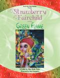 Strawberry Fairchild & the Green Flame