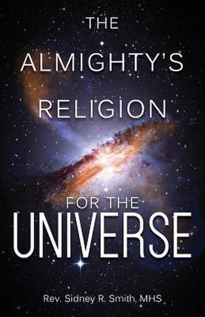 The Almighty’s Religion for the Universe