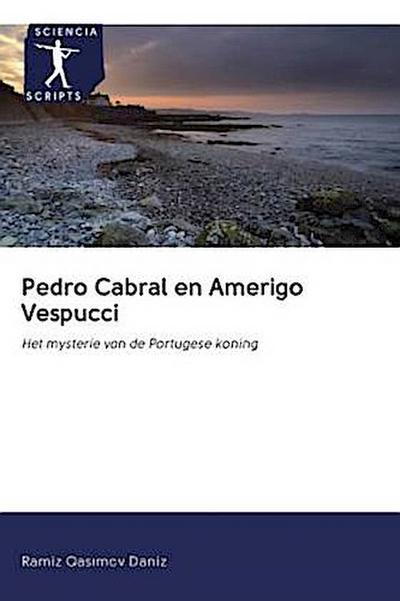 Pedro Cabral en Amerigo Vespucci