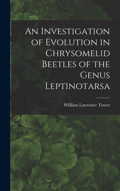 An Investigation of Evolution in Chrysomelid Beetles of the Genus Leptinotarsa
