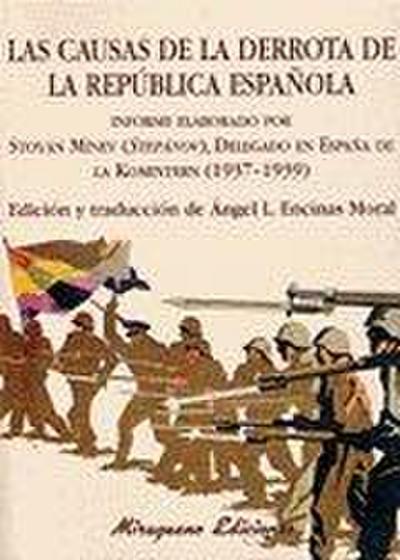 Las causas de la derrota de la república española : informe elaborado por Stoyán Mínev, alias Stepánov y Moreno delegado en España de la Komintern (1937-1939)