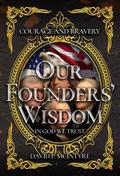 Our Founders’ Wisdom