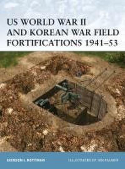 Us World War II and Korean War Field Fortifications 1941-53