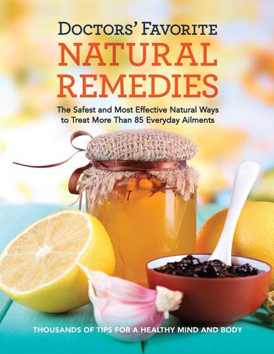 Doctors’ Favorite Natural Remedies