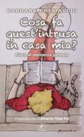 Cosa fa quest’intrusa in casa mia?