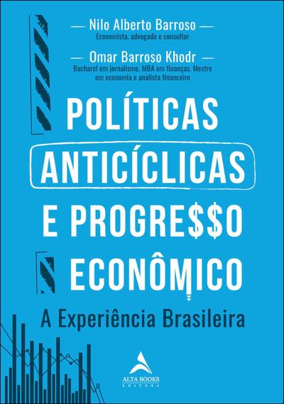 Políticas anticíclicas e progresso econômico a experiência brasileira