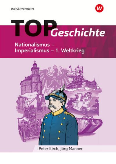 TOP Geschichte 4. Nationalismus - Imperialismus - 1. Weltkrieg