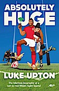 Absolutely Huge - The Hilarious Biography of a Not-So-Real W
