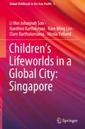 Children’s Lifeworlds in a Global City: Singapore