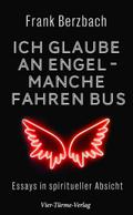 Ich glaube an Engel - manche fahren Bus