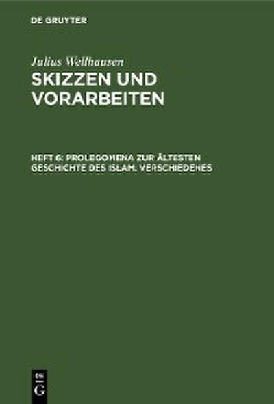 Prolegomena zur ältesten Geschichte des Islam. Verschiedenes
