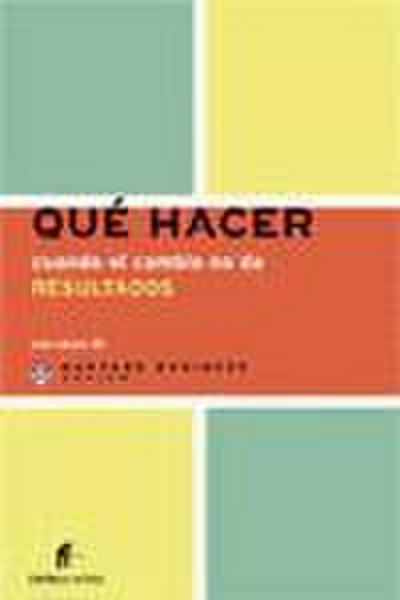 Que Hacer Cuando El Cambio No Da Resultados