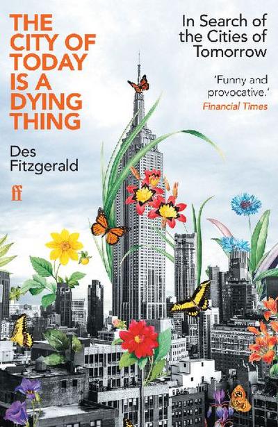 The City of Today is a Dying Thing 