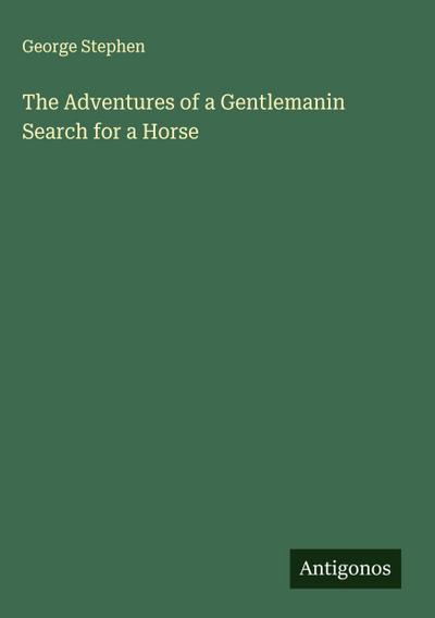The Adventures of a Gentlemanin Search for a Horse