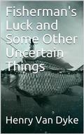 Fisherman’s Luck and Some Other Uncertain Things