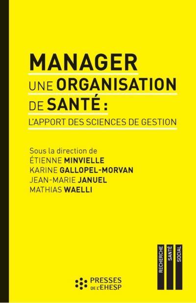 Manager une organisation de santé : L’’apport des sciences de gestion