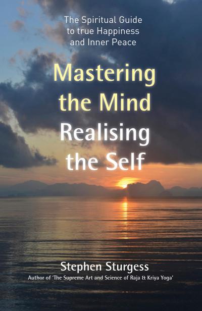 Sturgess, S: Mastering the Mind, Realising the Self - The sp