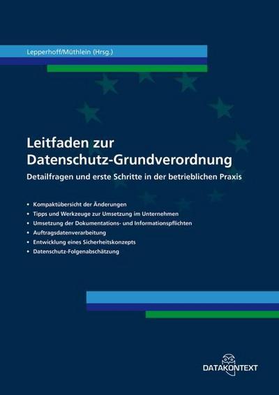 Leitfaden zur Datenschutz-Grundverordnung: Detailfragen und erste Schritte in der betrieblichen Praxis