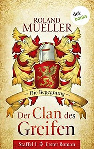Der Clan des Greifen – Staffel I. Erster Roman: Die Begegnung