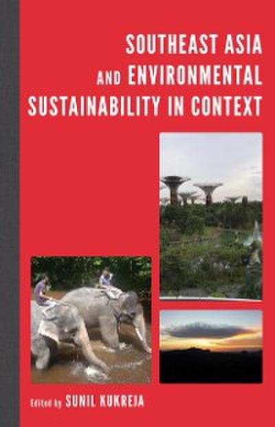 Southeast Asia and Environmental Sustainability in Context