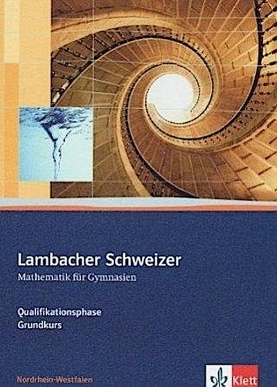 Lambacher Schweizer - Ausgabe Nordrhein-Westfalen - Neubearbeitung / Qualifikationsphase Grundkurs: Schülerbuch mit Begleit-CD - Hans Freudigmann