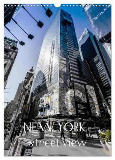 NEW YORK - street view (Wandkalender 2026 DIN A3 hoch), CALVENDO Monatskalender
