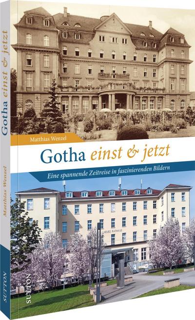 Gotha einst und jetzt