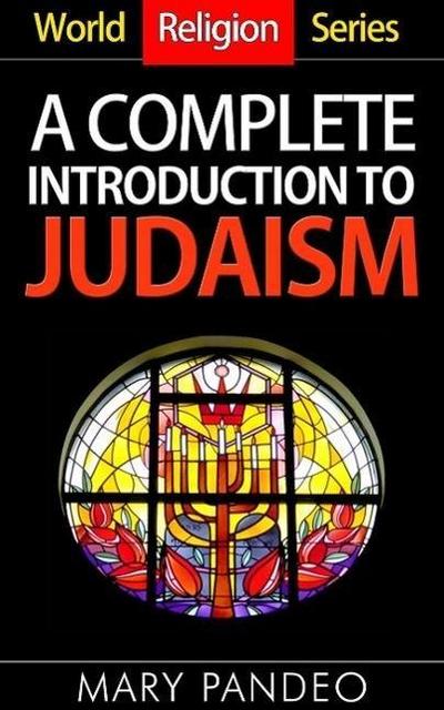 A Complete Introduction to Judaism (World Religion Series, #5)