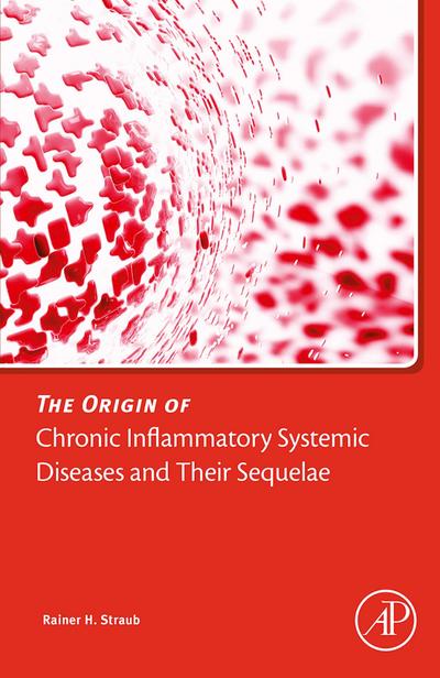 The Origin of Chronic Inflammatory Systemic Diseases and their Sequelae