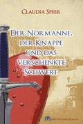 Der Normanne, der Knappe und das verschenkte Schwe