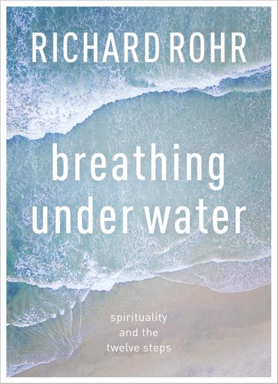 Breathing Under Water (eBook, EPUB) - Richard Rohr
