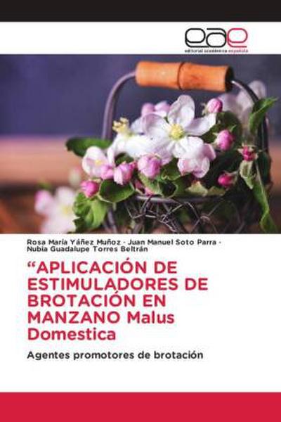 "APLICACIÓN DE ESTIMULADORES DE BROTACIÓN EN MANZANO Malus Domestica