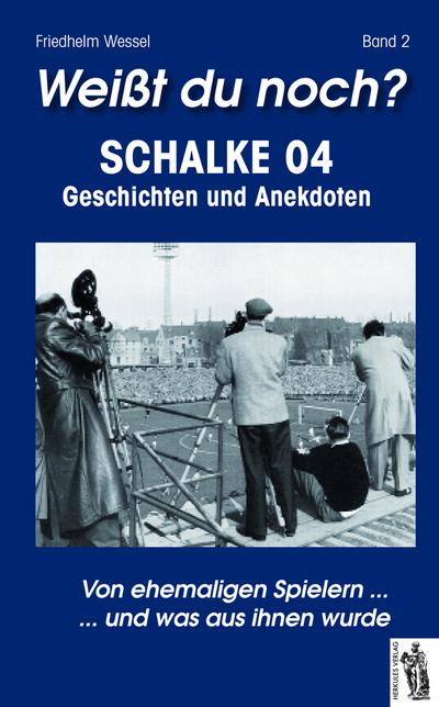 Weißt du noch? Schalke 04. Bd.2. Bd.2