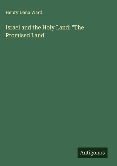 Israel and the Holy Land: "The Promised Land"