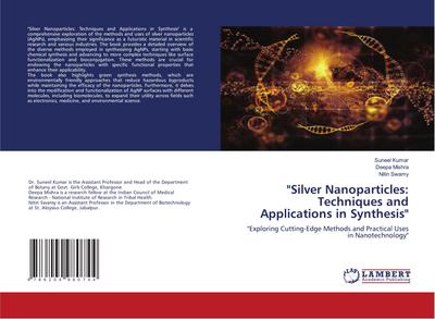 "Silver Nanoparticles: Techniques and Applications in Synthesis"
