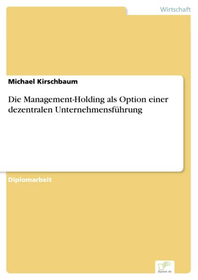Die Management-Holding als Option einer dezentralen Unternehmensführung