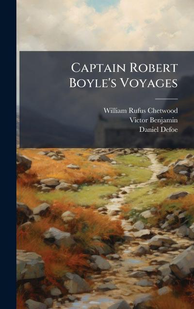 Captain Robert Boyle’s Voyages