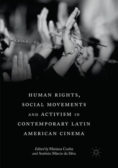 Human Rights, Social Movements and Activism in Contemporary Latin American Cinema