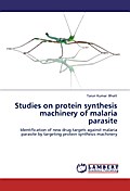 Studies on protein synthesis machinery of malaria parasite